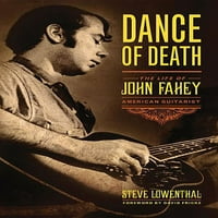 Ples smrti: život Johna Feihija, američkog gitarista