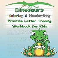 Dinosauri - Radna bilježnica za bojanje i rukopis: za djecu s kontrolom olovke, praćenjem linija, slovima, crtežima i još mnogo toga